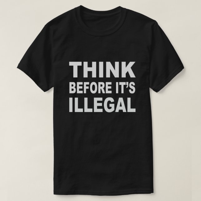 Pense antes que seja camiseta ilegal (Frente do Design)