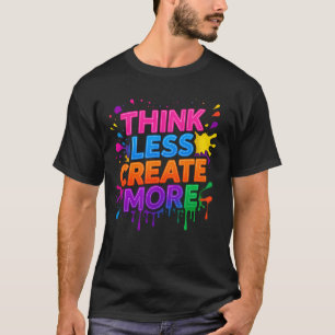 Pense Mais ou Crie Mais Camiseta Motivacional Mo
