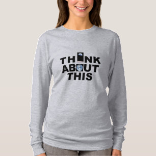 PENSE NESTA camiseta de manga longa das mulheres