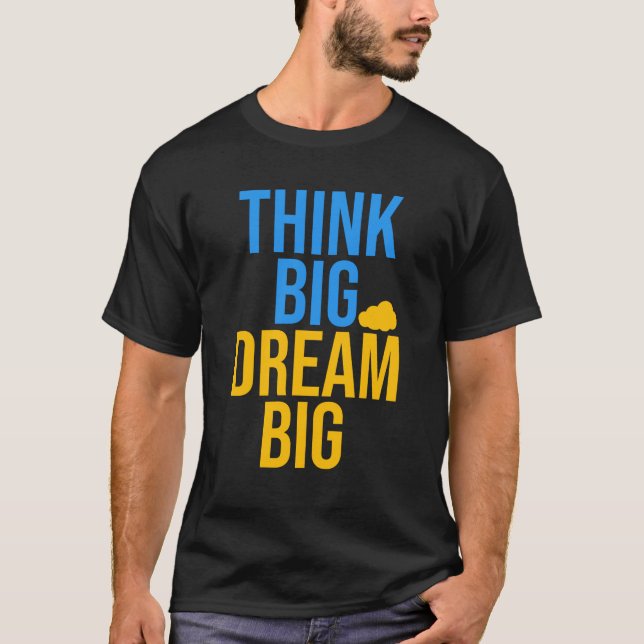 Pense no Grande Sonho Grande é uma camiseta motiva (Frente)