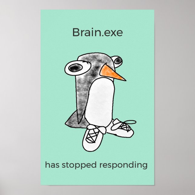 Percy Penguin "Brain.exe Has Stopped" Poster (Frente)