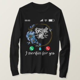 Perdoe-Me, Sacrifício Por Sua Melhor Camiseta