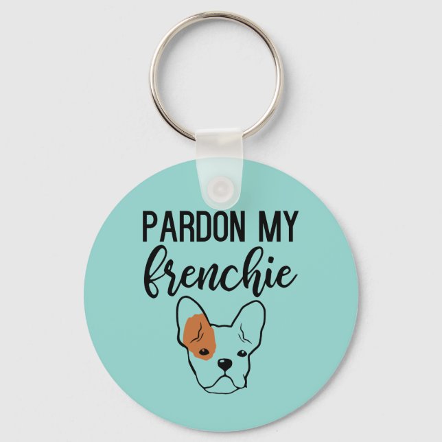 Perdon My Frenchie Button Chaveiro (Frente)