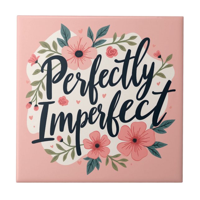 Perfectly Imperfect Floral Typography Quote (Frente)