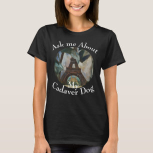 Pergunte-me Sobre a Minha Camiseta do Cadáver do M