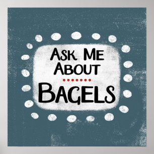 Pergunte-me sobre Bagels Poster Wall Art