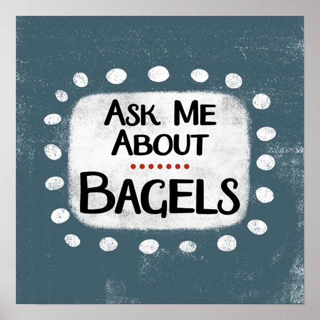 Pergunte-me sobre Bagels Poster Wall Art (Frente)