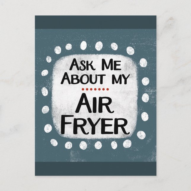Pergunte-Me Sobre O Meu Cartão Postal Do Air Fryer (Frente)