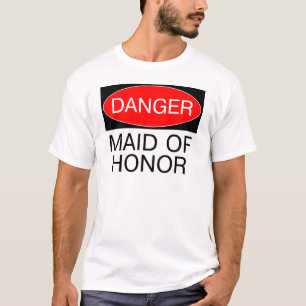 Perigo - Dama De Honra Camiseta Engraçada De Casam