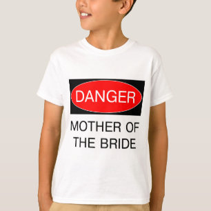 Perigo - Mãe Da Noiva Camiseta Divertida De Casame