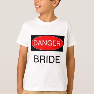 Perigo - Noiva Camiseta Engraçada de Casamento Can
