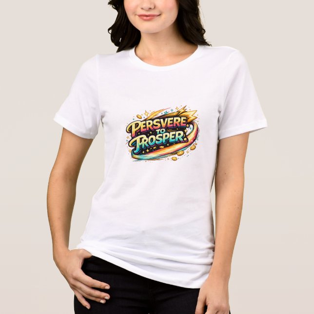 Persevere to Prosper Tshirt  (Frente)