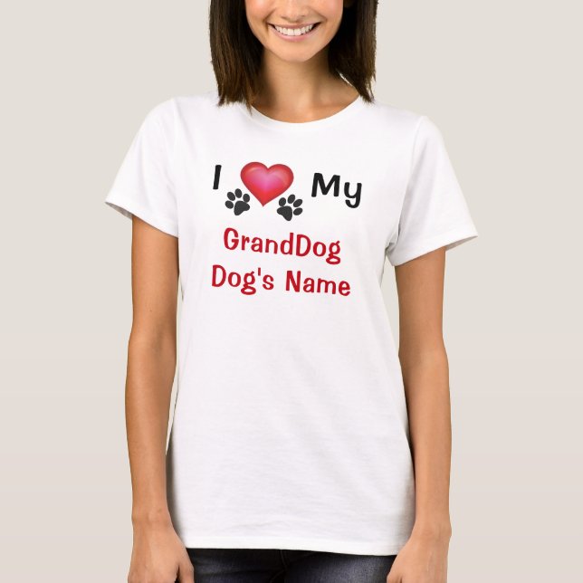 Personalizado Eu Adoro a minha camiseta GrandDogs, (Frente)