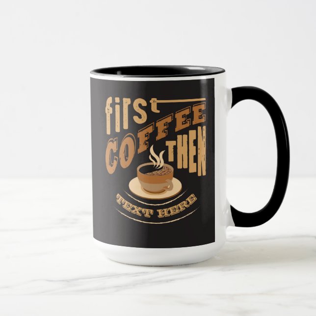 Personalizar Piada Primeiro Café Depois Caneca (Direita)
