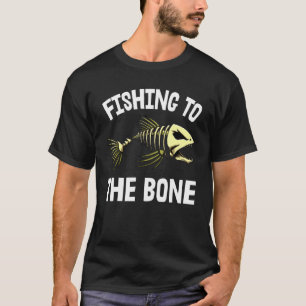 Pescaria Até o Esqueleto de Peixe Ossos Camisetas