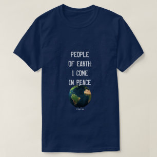 Pessoas da Terra: Eu venho em paz - uma camisa mis