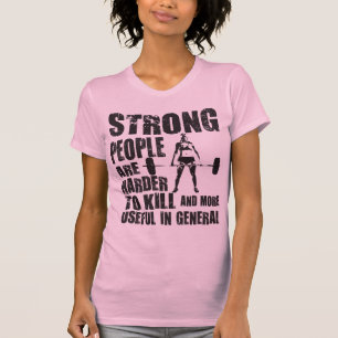 Pessoas Fortes São Mais Difíceis De Matar - Camisa