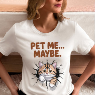 Pet Me Maybe Funny Cat 