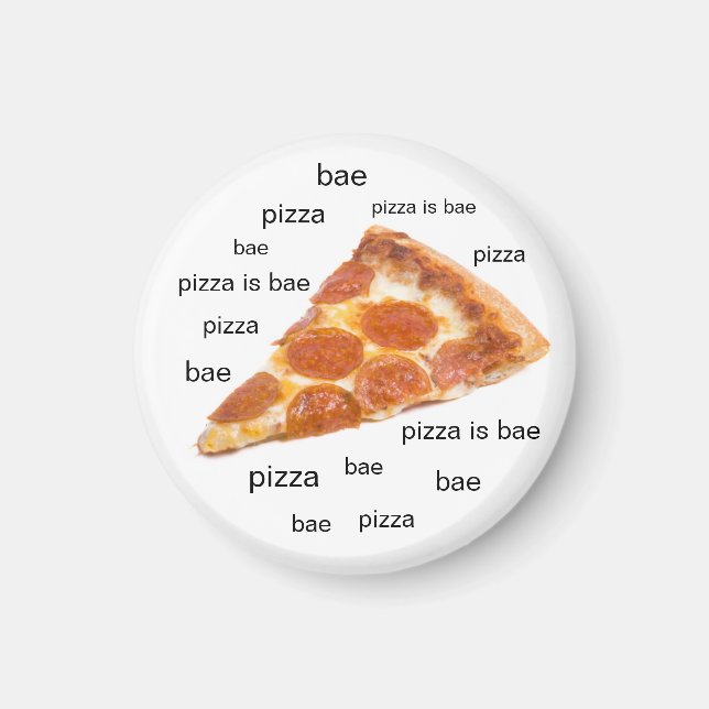 Pizza é Bae Imã de geladeira (Frente)