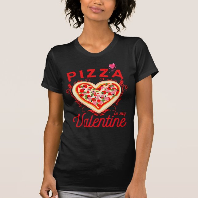 Pizza É Minha Camiseta Dia de os namorados Engraça (Frente)