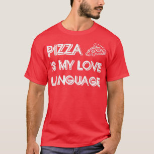 Pizza É Minha Língua De Amor Camisa Comidas Engraç