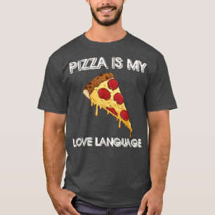 Pizza É Minha Língua De Amor Camisa Comidas Engraç