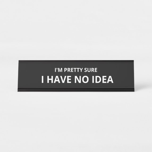 Placa De Mesa Estou Bonito, não tenho ideia (Frente)