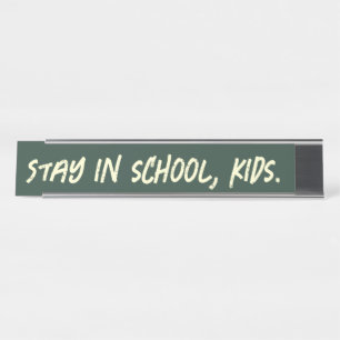 Placa De Mesa Fique na escola, crianças. (personalizável)