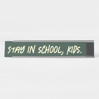 Placa De Mesa Fique na escola, crianças. (personalizável)