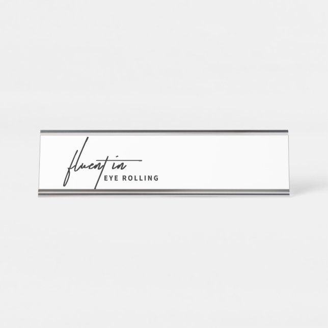 Placa De Mesa Fluente no Rolamento de Olhos - Um Sarcástico (Frente)
