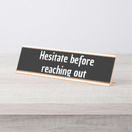 Placa De Mesa Hesite antes de presentear um colega de trabalho p