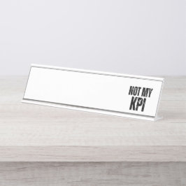 Placa De Mesa Mesa Tipográfica Moderna Não é Meu KPI