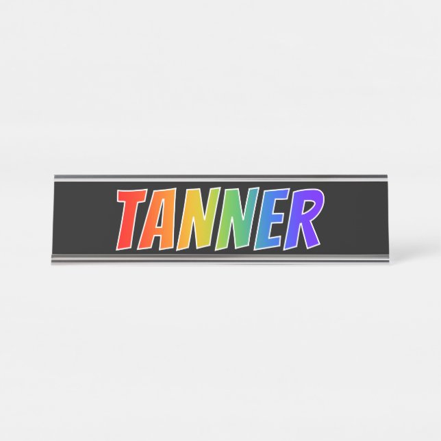 Placa De Mesa Nome próprio "TANNER": Corante Arco-Íris Divertido (Frente)