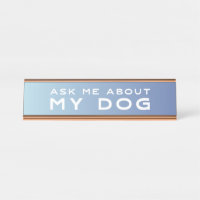 Pergunte-me sobre meu sinal azul da mesa do cão |