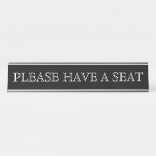 PLACA DE MESA "TENHA POR FAVOR SEAT "