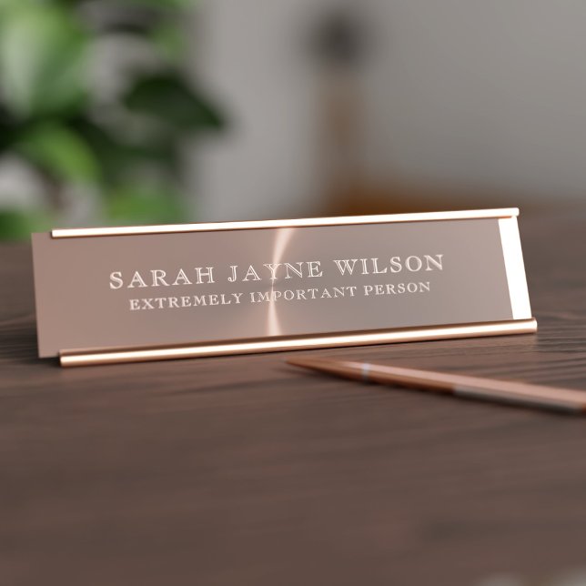 Placa de nome de mesa Dourada de Rosa extremamente (Just add your name to this faux rose gold desk name plate as you're the extremely important person!)