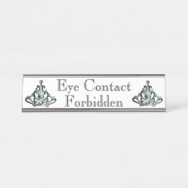 Placa de Nome de Mesa "Proibido de Contato Ocular"