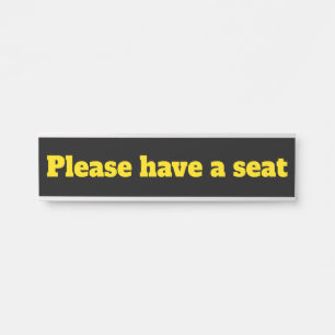 Placa De Porta Bold & Eyecatching "Por favor, sente-se"