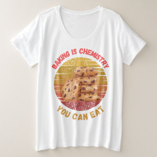 Plus Size Camiseta Baking is Chemistry You Can Eat - padeiro