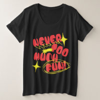 Camiseta com Citação Retro Never Too Much Fun | Co