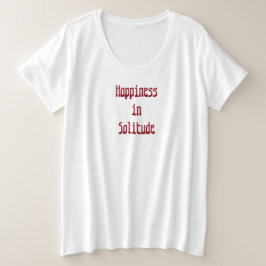 Plus Size Camiseta Felicidade na Solidão
