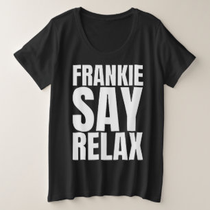Plus Size Camiseta Frankie Say Relax feminina