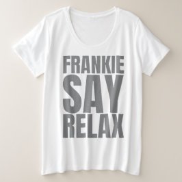 Plus Size Camiseta Frankie Say Relax Feminina