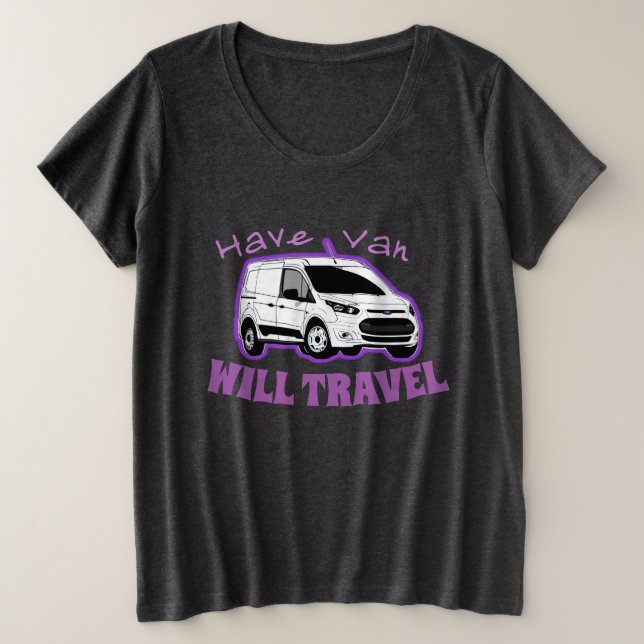 Plus Size Camiseta "Have Van / Will Viagem", tamanho mais fe (Frente do Design)