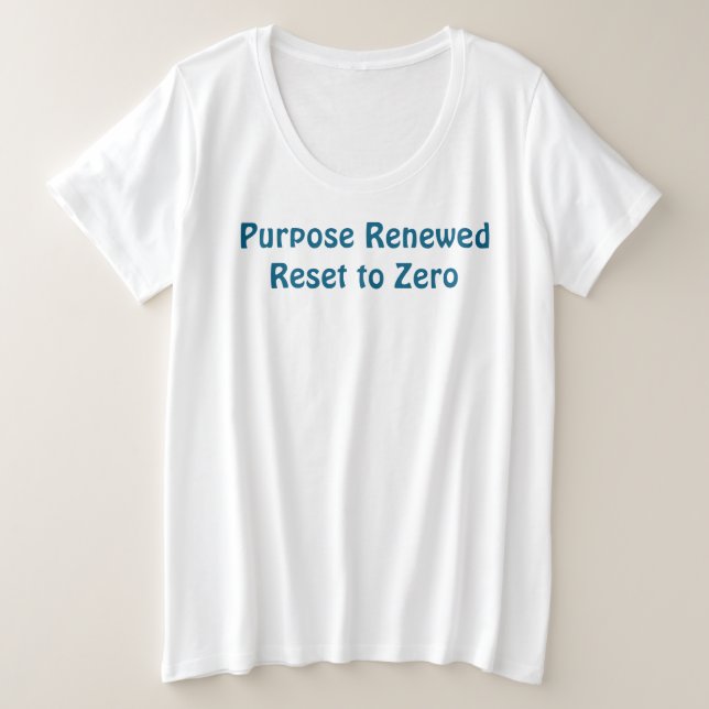 Plus Size Camiseta Purpose Renewed, Reset to Zero (Frente do Design)