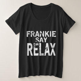 Plus Size Camiseta Relax Frankie Say Feminina