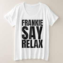 Plus Size Camiseta Relax Frankie Say para Mulheres