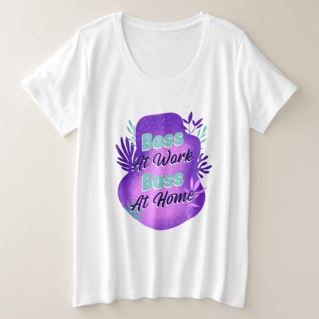 Plus Size Chefe no Trabalho Chefe em Casa Camiseta de Mãe qu (Frente do Design)