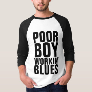 POBRE RAPAZ TRABALHANDO BLUES, CAMISAS DE MÚSICA B