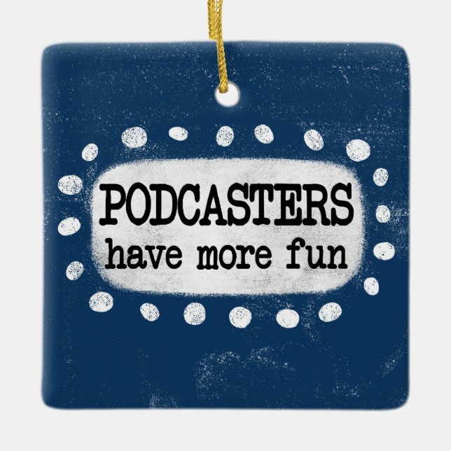 Podcasters Têm Mais Ornamento Divertido (Frente)